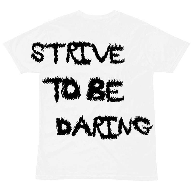 White t-shirt with black text 'STRIVE TO BE DARING' on a white background
