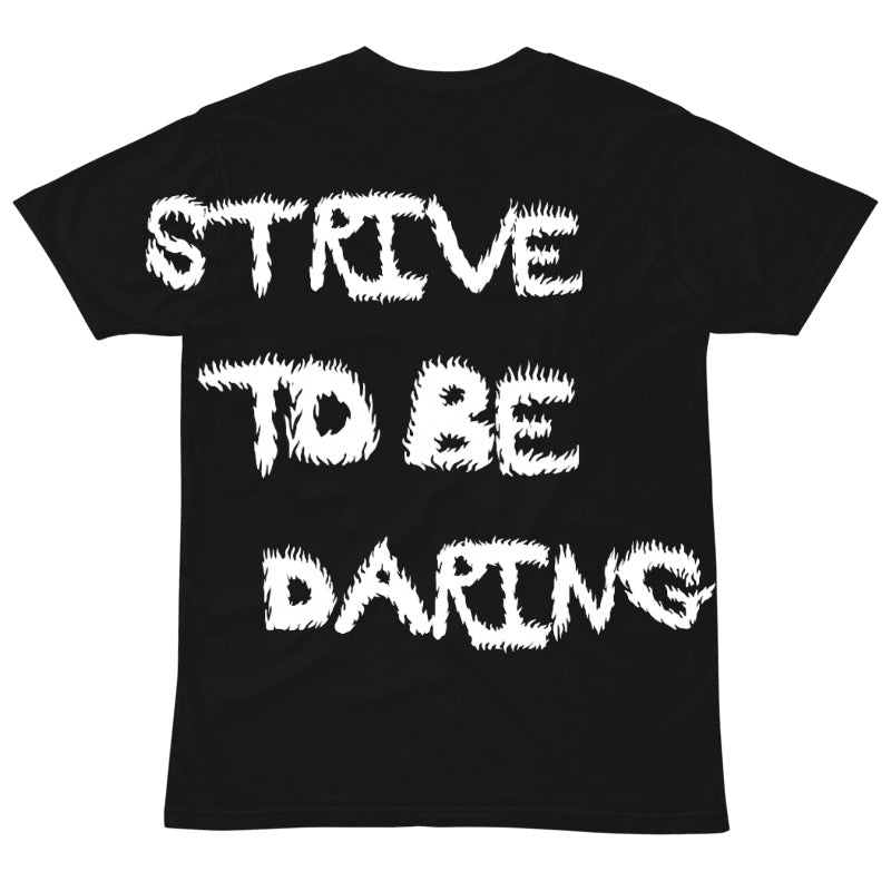 Black t-shirt with white text 'STRIVE TO BE DARING' on a white background